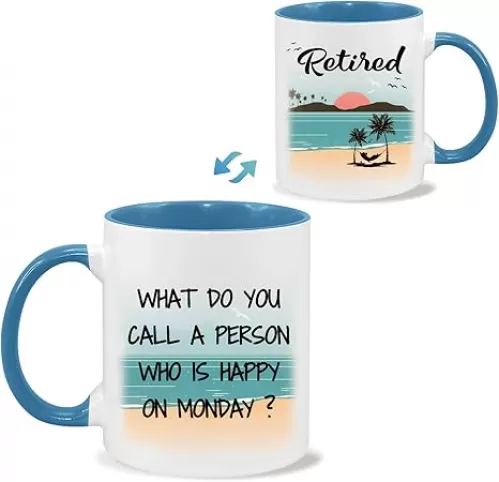 Funny Retirement Coffee Mug 11Oz, Happy Retirement Gifts for Women Men, What Do you Call A Person Who is Happy on Monday Retired Mug for Coworker Teacher Friends Mom Dad Retired Cup