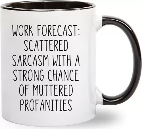 Work Forecast Coffee Mug - Funny Coworker Birthday Gift Idea for Him or Her – Present for Boss Employer Bestfriend - Sarcastic Gag Going Away Farewell - 11 oz Cup Novelty Drinkware